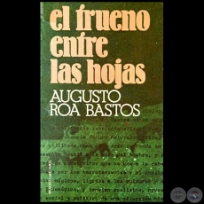 EL TRUENO ENTRE LAS HOJAS - Autor: AUGUSTO ROA BASTOS - Ao 1953